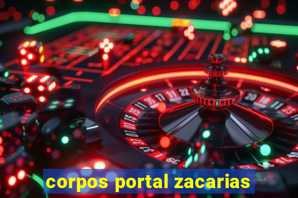 corpos portal zacarias